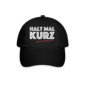 Halt mal kurz deine Fresse | lustige Sprüche - Baseballkappe - Schwarz/Schwarz - Vorne