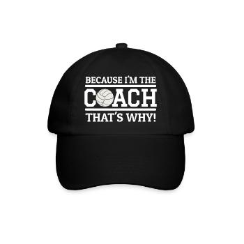 Because I'm The Coach That's Why Funny Volleyball - Baseball Cap - black/black - Front