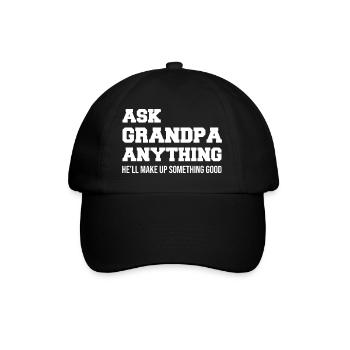 Ask Grandpa Anything He´ll make up something good - Baseballkappe - Schwarz/Schwarz - Vorne