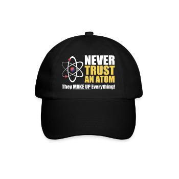 Vertraue niemals einem Atom - Baseballkappe - Schwarz/Schwarz - Vorne