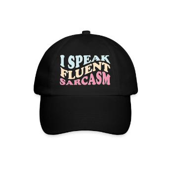 I Speak Fluent Sarcasm Funny Sayings - Baseball Cap - black/black - Front