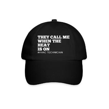 They Call Me When The Heat IS On Funny HVOC - Baseball Cap - black/black - Front