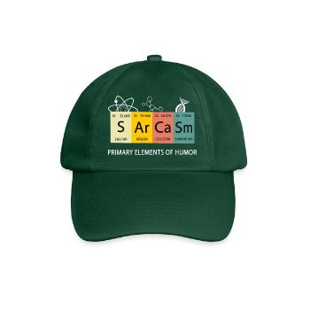 sarcasm, funny sayings, periodic table, humor - Baseball Cap - bottle green - Front