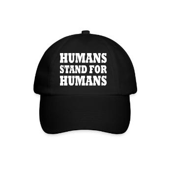 humans stand for humans - Baseballkappe - Schwarz/Schwarz - Vorne