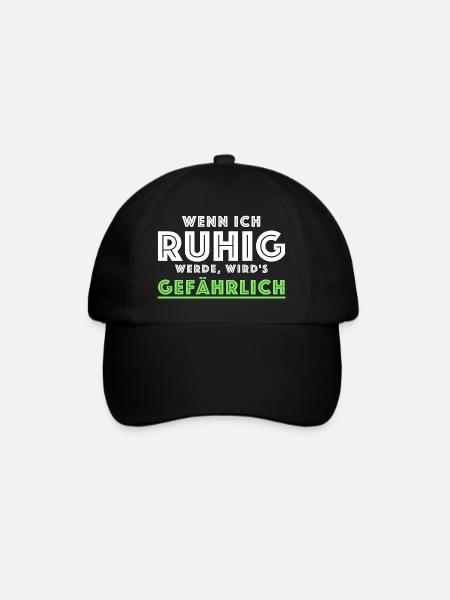 Wenn ich ruhig werde wird es gefährlich | Sprüche - Baseballkappe - Schwarz/Schwarz