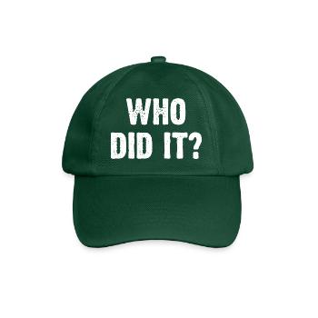 Who Did It? - Baseball Cap - bottle green - Front