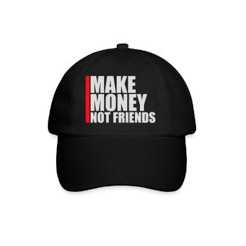 Make Money Not Friends Hustle Quote Saying Logo - Baseball Cap - black/black - Front