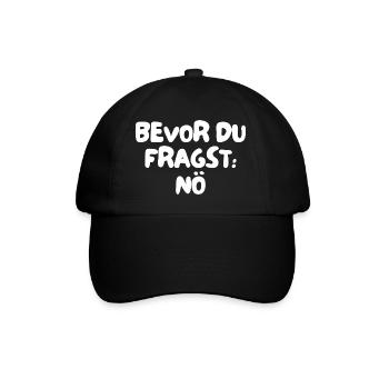 bevor du fragst: nö - Baseballkappe - Schwarz/Schwarz - Vorne