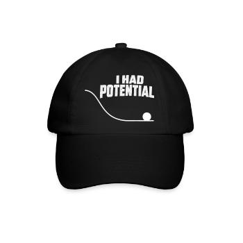 I Had Potential Potential Energy Physique Humou - Baseball Cap - black/black - Front