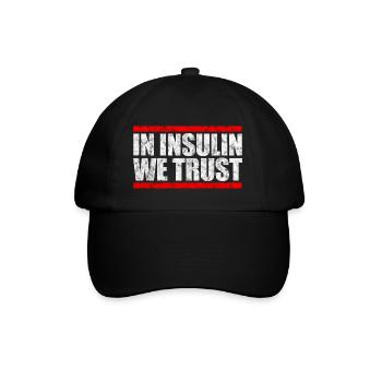 In insulin we trust - diabetic gift - Baseball Cap - black/black - Front