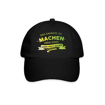 Das kannste so machen - Baseballkappe - Schwarz/Schwarz - Vorne