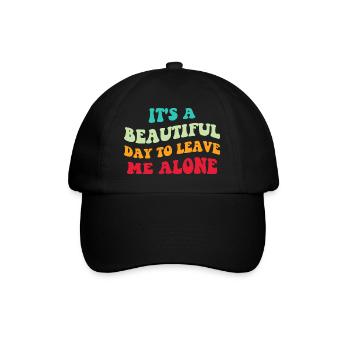 It's A Beautiful Day To Leave Me Alone II - Baseball Cap - black/black - Front