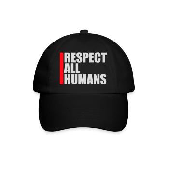 Respect All Humans Statement Humanity Saying - Baseball Cap - black/black - Front
