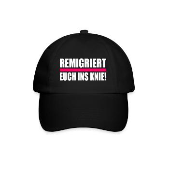 remigriert euch ins knie - Baseballkappe - Schwarz/Schwarz - Vorne