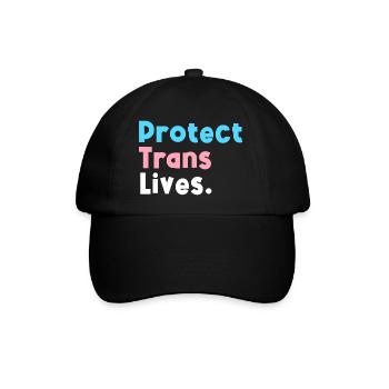 Protect Trans Lives Support Transgender LGBT Pride - Baseball Cap - black/black - Front