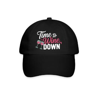 Time to Wine Down – Funny Wine Design - Baseball Cap - black/black - Front