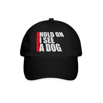 Hold On I See A Dog Hund Lustig Abgelenkt Spruch - Baseballkappe - Schwarz/Schwarz - Vorne