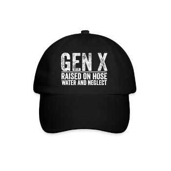 gen x raised on hose water and neglect - Baseball Cap - black/black - Front