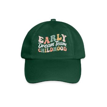 Early Childhood Dream Team Daycare Educator Crew - Baseball Cap - bottle green - Front