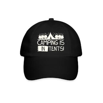 Camping Is In Tents Intense Humor - Baseball Cap - black/black - Front