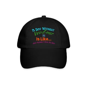 A Day Without Video Games is like... - Baseball Cap - black/black - Front