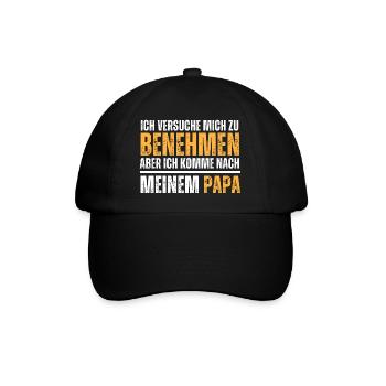 Versuche mich zu benehmen, aber komme nach Papa. - Baseballkappe - Schwarz/Schwarz - Vorne
