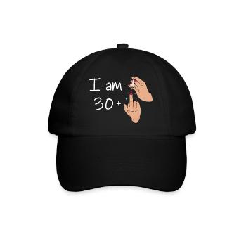 I Am 30 + 1 Middle Finger Shirt I Am 30 Plus, - Baseball Cap - black/black - Front