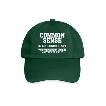 Common Sense Is Like Deodorant Sarcastic Fun - Baseball Cap - bottle green - Front