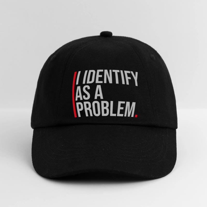 I Identify as a Problem Statement Cheeky Rebellious Baseball Cap