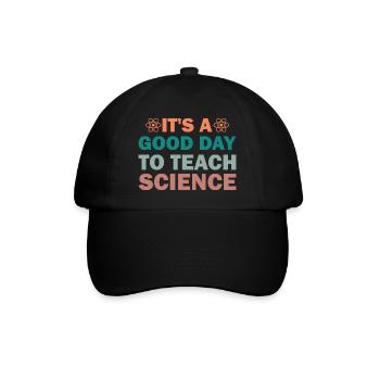 Its A Good Day To Teach Science - Baseballkappe - Schwarz/Schwarz - Vorne