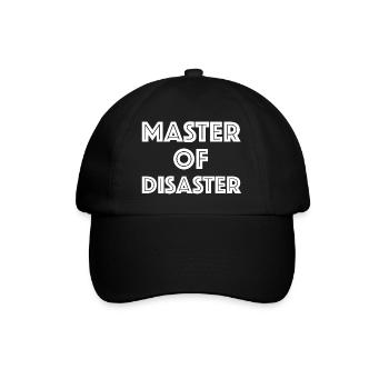 Master of Disaster | Sarcasm, funny sayings - Baseball Cap - black/black - Front
