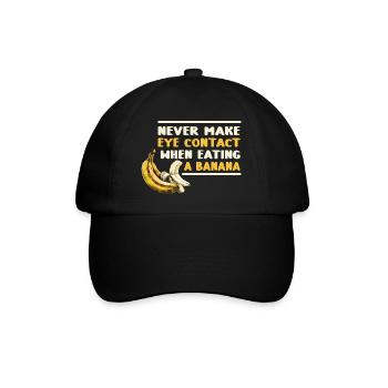 Never make eye contact when eating bananas - Baseball Cap - black/black - Front