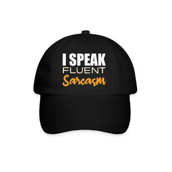 I Speak fluent Sarcasm - Baseball Cap - black/black - Front
