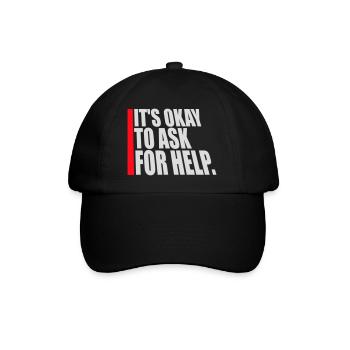 It's Okay To Ask For Help Help Questions Saying Logo - Baseball Cap - black/black - Front