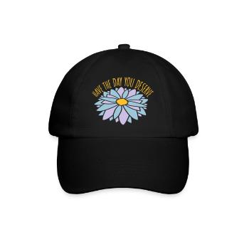 the day you deserve - Baseball Cap - black/black - Front