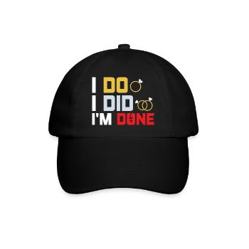 I Do, I Did, I'm Done Divorce Women Divorcee - Baseball Cap - black/black - Front