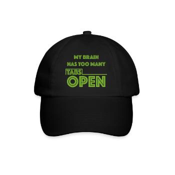 In meinem Gehirn sind zu viele Tabs geöffnet - Baseballkappe - Schwarz/Schwarz - Vorne