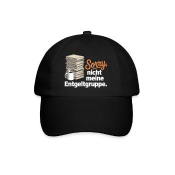 Sorry Nicht Meine Entgeltgruppe Beamte TVöD Büro - Baseballkappe - Schwarz/Schwarz - Vorne