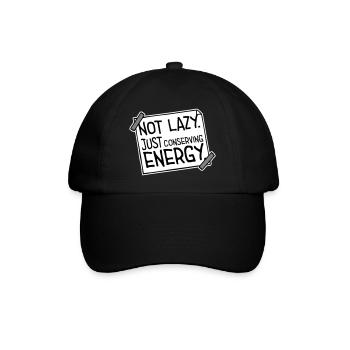 Not Lazy Just Conserving Energy Lustig Faul Spruch - Baseballkappe - Schwarz/Schwarz - Vorne