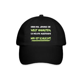 Kann mal jemand die Welt anhalten - Baseballkappe - Schwarz/Schwarz - Vorne