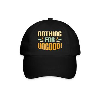 Nothing for ungood! - Denglish Sprüche Denglisch - Baseballkappe - Schwarz/Schwarz - Vorne