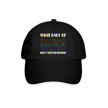 What part of don ́t you understand? Mathematics fan - Baseball Cap - black/black - Front