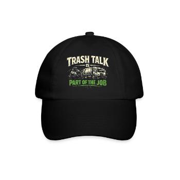 Trash Talk is part of it | Garbage Collection, Humor - Baseball Cap - black/black - Front