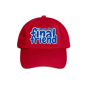 I am the final friend - Baseballkappe - klassisch Rot - Vorne