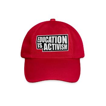 Education Is Activism Bildung Aktivismus Statement - Baseballkappe - klassisch Rot - Vorne