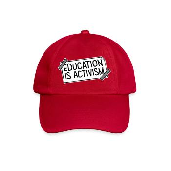 Education Is Activism Bildung Aktivismus Statement - Baseballkappe - klassisch Rot - Vorne