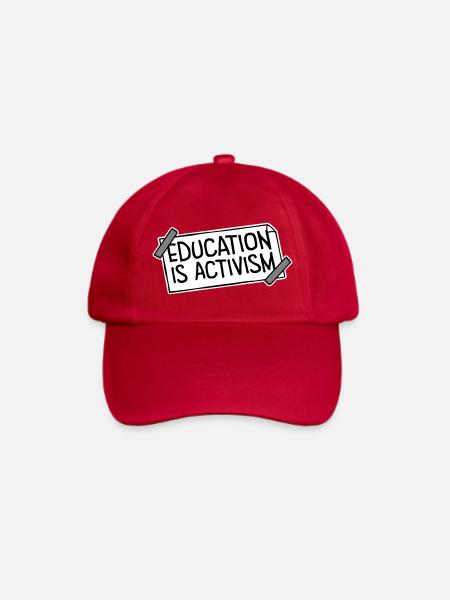 Education Is Activism Bildung Aktivismus Statement - Baseballkappe - klassisch Rot