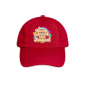Being Decent Isn't Radical Retro - Baseballkappe - klassisch Rot - Vorne