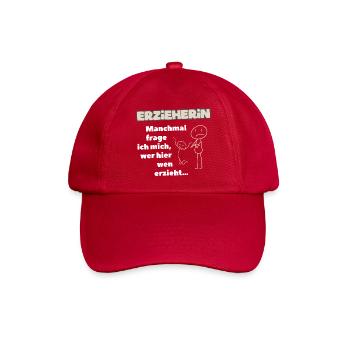 Erzieherin - Wer Erzieht hier wen - Baseballkappe - klassisch Rot - Vorne