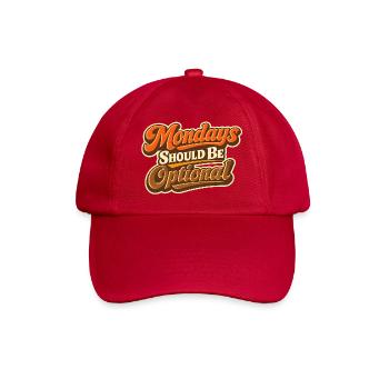 Monday Should Be Optional Lustiger Montag  - Baseballkappe - klassisch Rot - Vorne